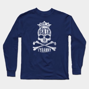 Death to Tyranny Skull Bones and Crown Long Sleeve T-Shirt